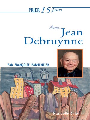 cover image of Prier 15 jours avec Jean Debruynne n°240